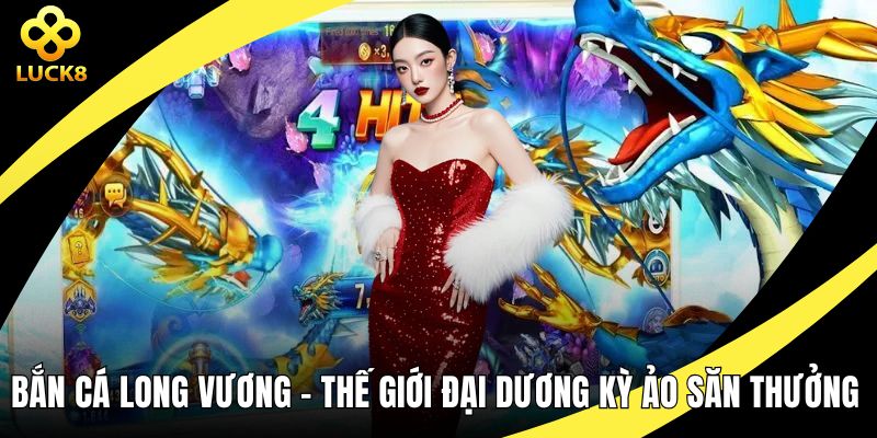 Bắn cá Long Vương