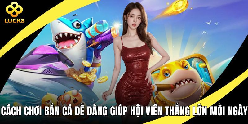 Cách chơi bắn cá