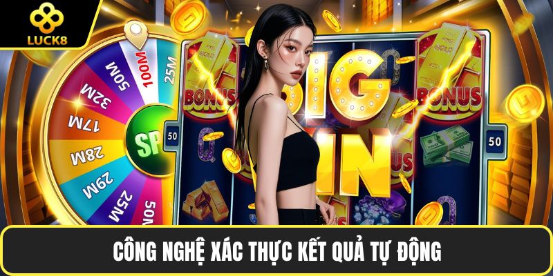 Công nghệ xác thực kết quả tự động