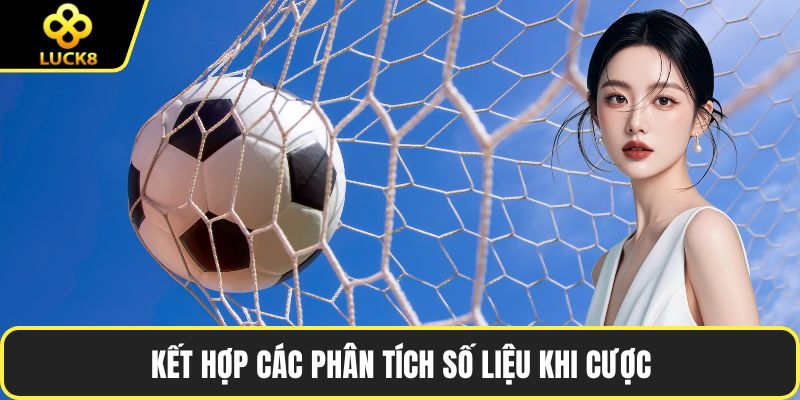 Kết hợp các phân tích số liệu khi cược
