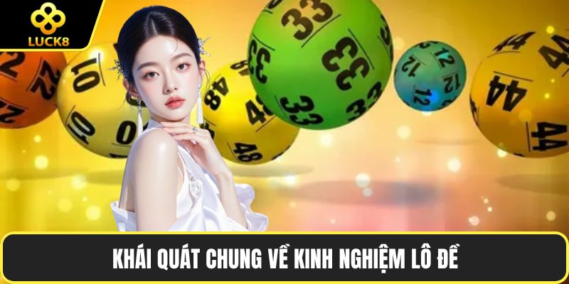 Khái quát chung về kinh nghiệm lô đề