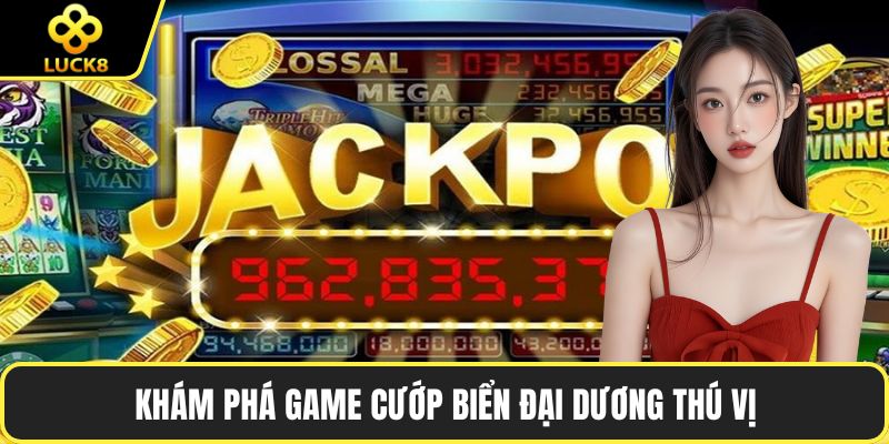 Khám phá game Cướp Biển Đại Dương thú vị