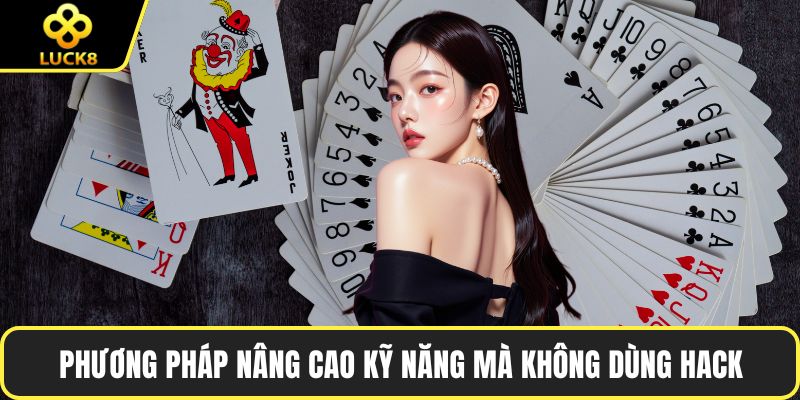Phương pháp nâng cao kỹ năng mà không dùng hack