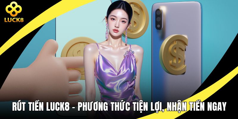 Rút tiền LUCK8