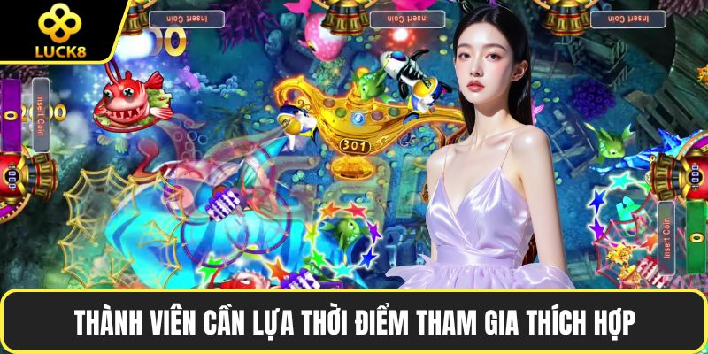 Thành viên cần lựa thời điểm tham gia thích hợp
