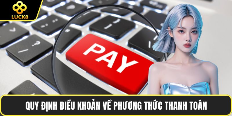 Quy định điều khoản về phương thức thanh toán